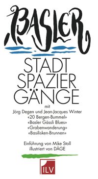 Basler Stadtspazierg&auml;nge J&ouml;rg Degen &amp; Jean Jacques Winter